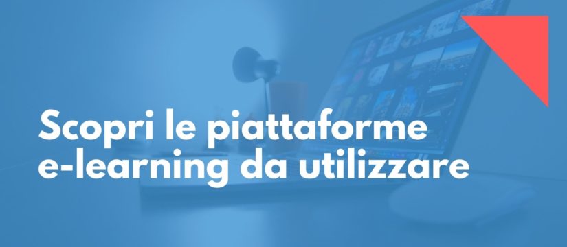 Scopri le piattaforme e-learning da utilizzare